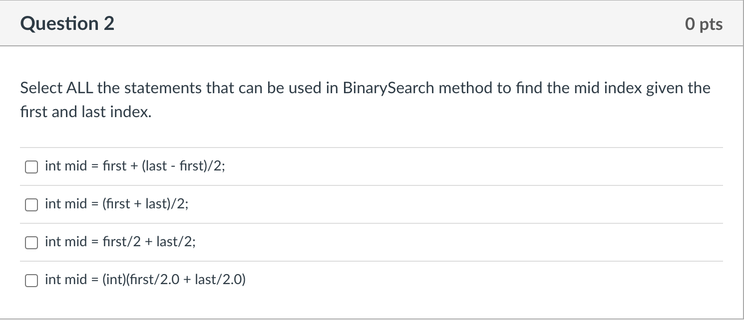 Select All The Statements That Can Be Used In Binarysearch Method To Find The Mid Index Given The First And Last Index 1