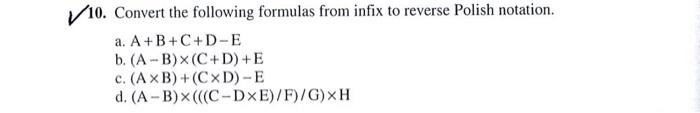 10 Convert The Following Formulas From Infix To Reverse Polish Notation A A B C D E B A B C D E C A B C D E 1