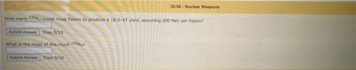 32 6 Nuclear Weapon How Many 23 De Must Ission To Produce A 180 Kisuming 200 Mev Person In Antries O 10 What Is The Mas 3