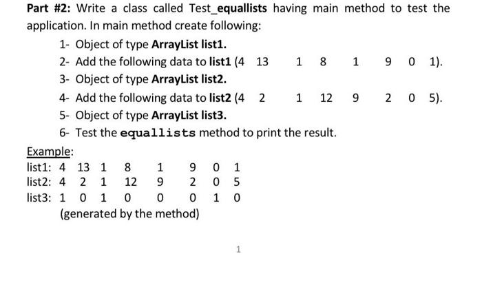 Part 2 Write A Class Called Test Equallists Having Main Method To Test The Application In Main Method Create Followin 1