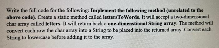 Write The Full Code For The Following Implement The Following Method Unrelated To The Above Code Create A Static Met 1