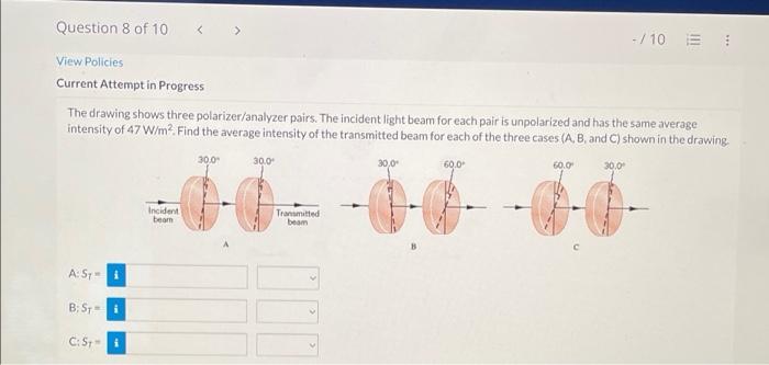 Question 8 Of 10 10 View Policies Current Attempt In Progress The Drawing Shows Three Polarizer Analyzer Pairs The In 1