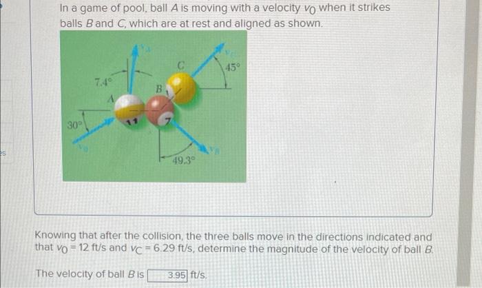 In A Game Of Pool Ball A Is Moving With A Velocity Vo When It Strikes Balls B And C Which Are At Rest And Aligned As S 1