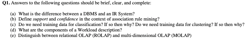 Q1 Answers To The Following Questions Should Be Brief Clear And Complete A What Is The Difference Between A Dbms A 1