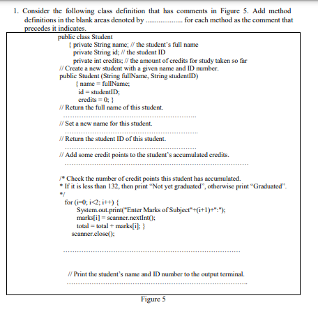 1 Consider The Following Class Definition That Has Comments In Figure 5 Add Method Definitions In The Blank Areas Deno 1