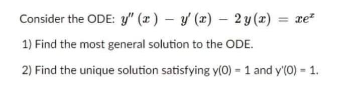 Ret Consider The Ode Y 2 Y 2 Y X 1 Find The Most General Solution To The Ode 2 Find The Unique Solutio 1