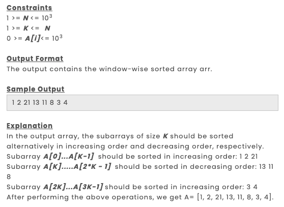 Sorting Window Sort You Are Given An Array A Of Integers Your Task Is To Sort The Array In Windows Of Size K Alternate 2