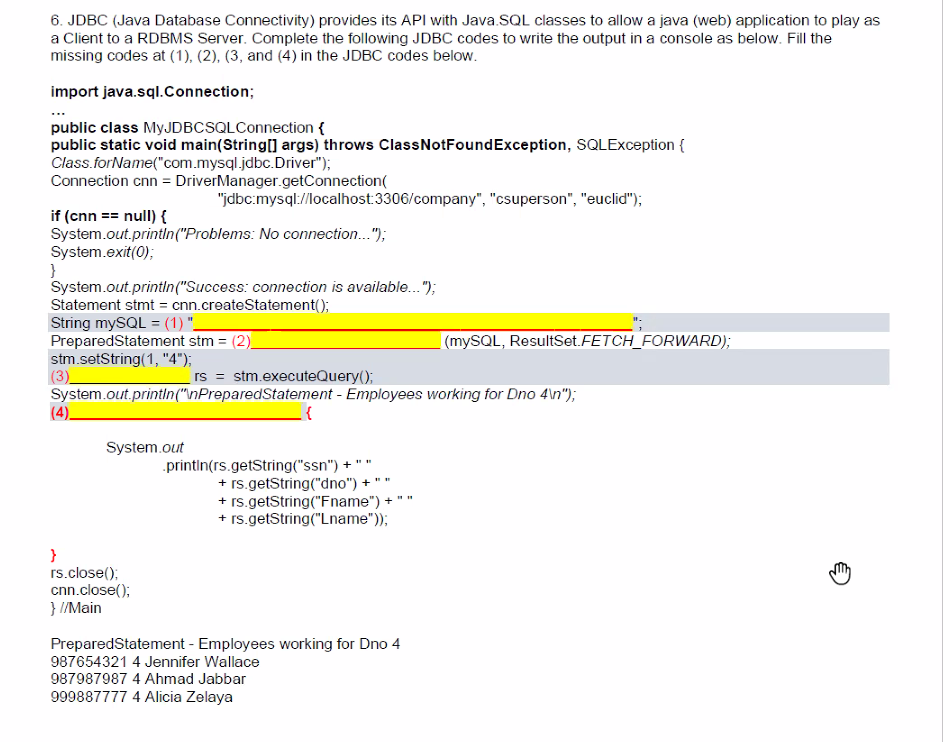 a Client to a RDBMS Server. Complete the following JDBC codes to write ...
