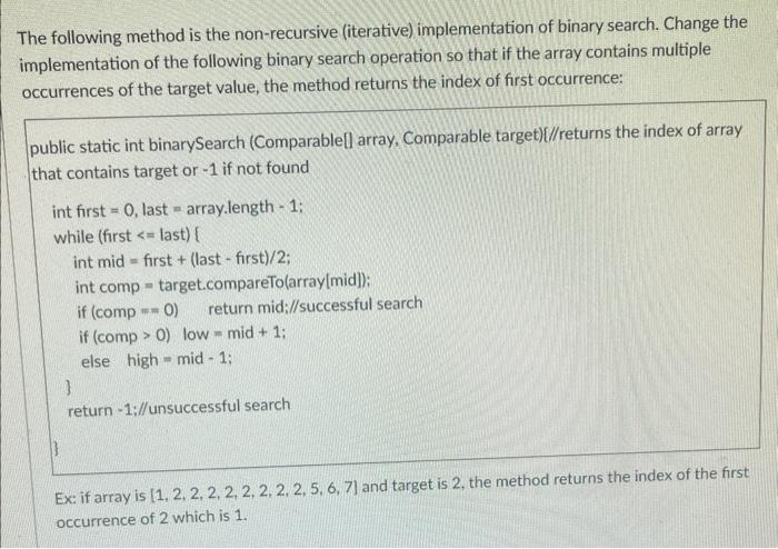 The Following Method Is The Non Recursive Iterative Implementation Of Binary Search Change The Implementation Of The 1