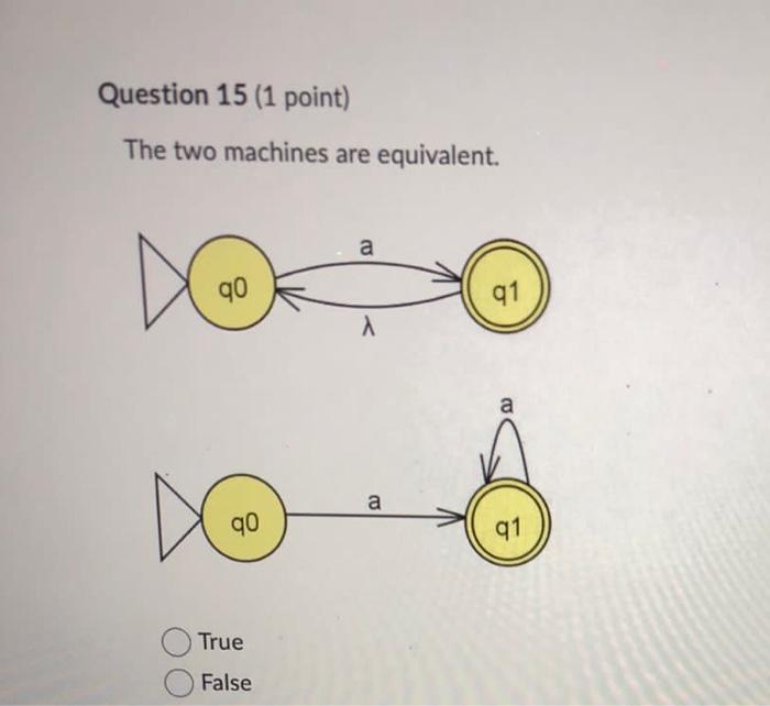 The Two Machines Are Equivalent True False 1