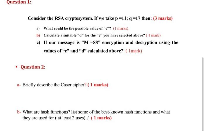 Consider The Rsa Cryptosystem If We Take P 11 Q 17 Then 3 Marks A What Could Be The Possible Value Of E 1 Marks 1