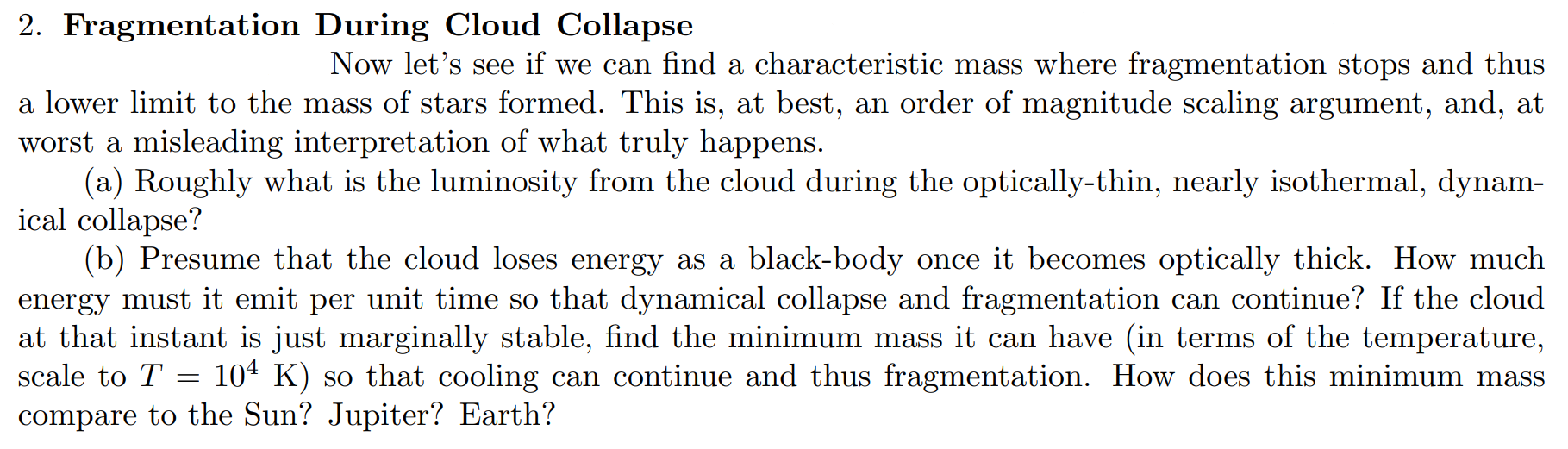 2 Fragmentation During Cloud Collapse Now Let S See If We Can Find A Characteristic Mass Where Fragmentation Stops And 1