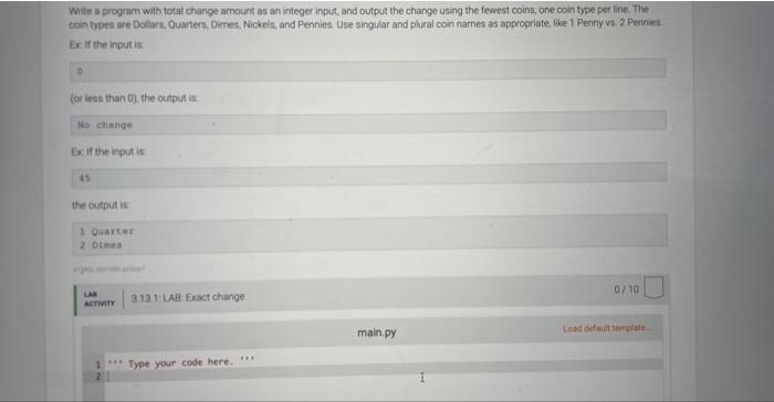 Wree A Progrart With Total Change Amount As An Integer Inpot And Output The Change Using The Fewest Coing One Coin Typ 1