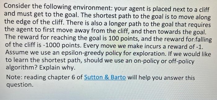 Consider The Following Environment Your Agent Is Placed Next To A Cliff And Must Get To The Goal The Shortest Path To 1