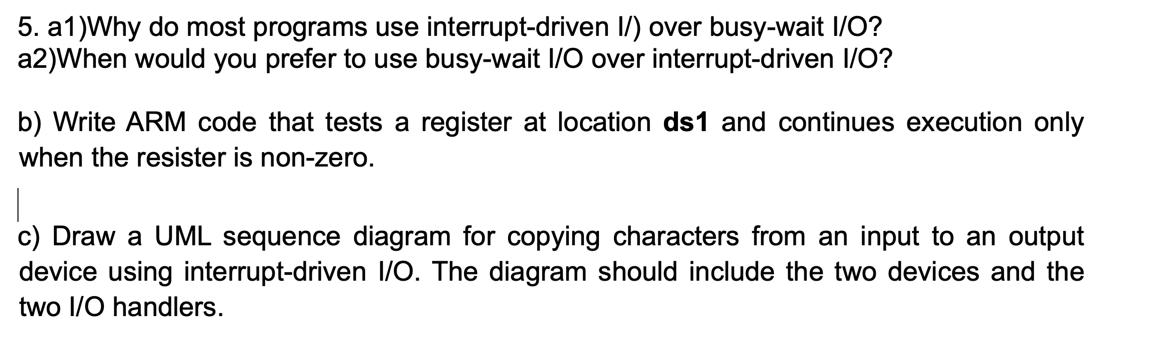 5 A1 Why Do Most Programs Use Interrupt Driven I Over Busy Wait I O A2 When Would You Prefer To Use Busy Wait O Ov 1