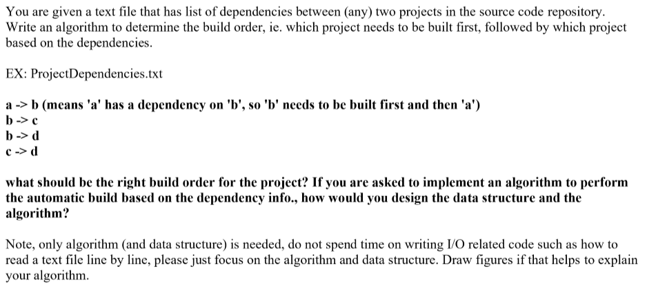 You Are Given A Text File That Has List Of Dependencies Between Any Two Projects In The Source Code Repository Write 1