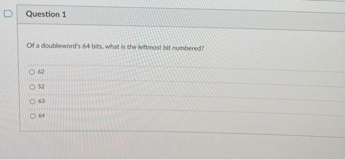 Of A Doubleword S 64 Bits What Is The Leftmost Bit Numbered 62 52 1