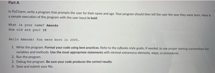 In Pycharm Write A Program That Prompts The User For Their Name And Age Your Program Should Then Tell The User The Yea 1
