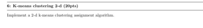 Implement A 2 D K Means Clustering Assignment Algorithm 1
