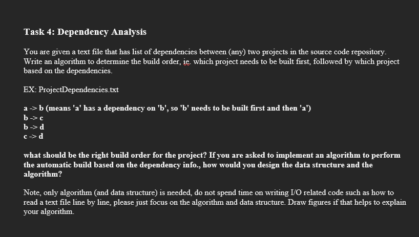 Task 4 Dependency Analysis You Are Given A Text File That Has List Of Dependencies Between Any Two Projects In The So 1