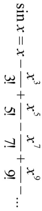 Sinx X 3 X3 5 X5 7 X7 9 X9 Where X Is In Radians This Function Can Be Used To Approximate The Sine Of X With Incr 1
