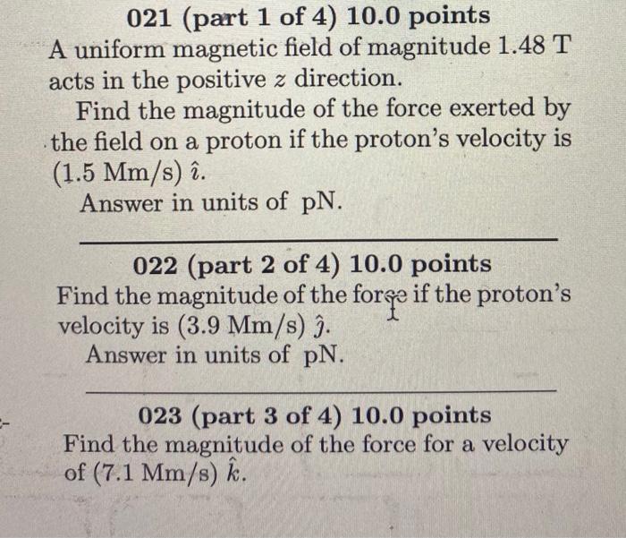 Z 021 Part 1 Of 4 10 0 Points A Uniform Magnetic Field Of Magnitude 1 48 T Acts In The Positive Z Direction Find The 1