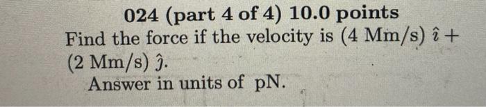 Z 021 Part 1 Of 4 10 0 Points A Uniform Magnetic Field Of Magnitude 1 48 T Acts In The Positive Z Direction Find The 2