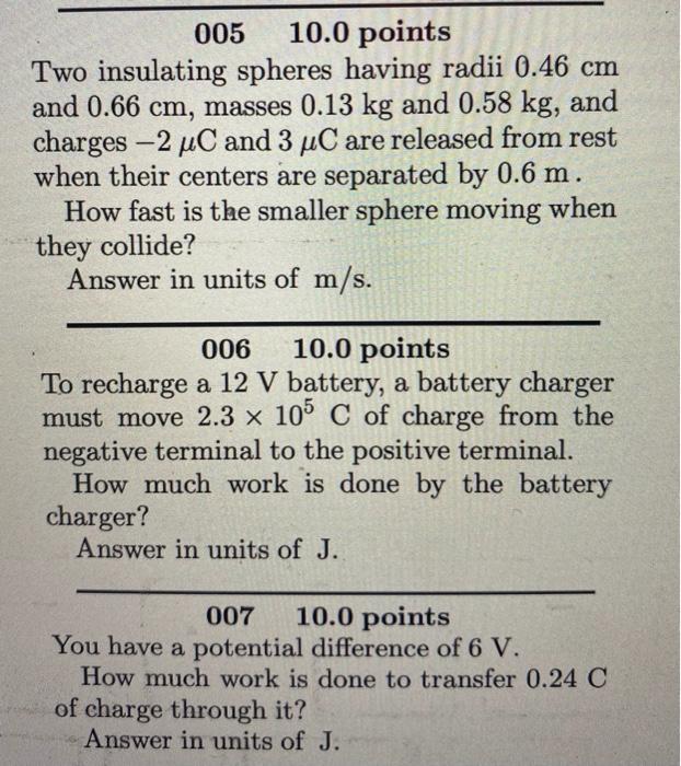 005 10 0 Points Two Insulating Spheres Having Radii 0 46 Cm And 0 66 Cm Masses 0 13 Kg And 0 58 Kg And Charges 2 U 1