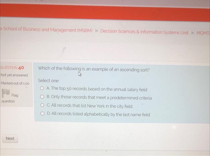 Question 40 Not Yet Answered Marked Out Of 100 Flag Question Which Of The Following Is An Example Of An Ascending Sort 1