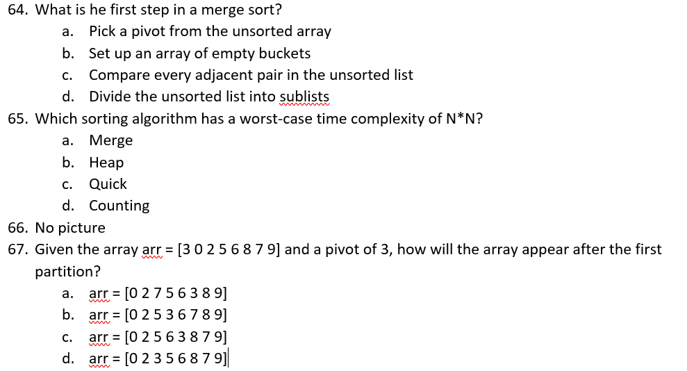 64 What Is He First Step In A Merge Sort A Pick A Pivot From The Unsorted Array B Set Up An Array Of Empty Buckets C 1
