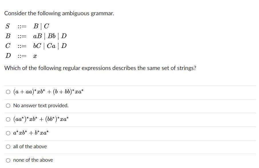 Consider The Following Ambiguous Grammar Sbcd B C Ab Bb D Bc Ca D X Which Of The Following Regular Expression 1