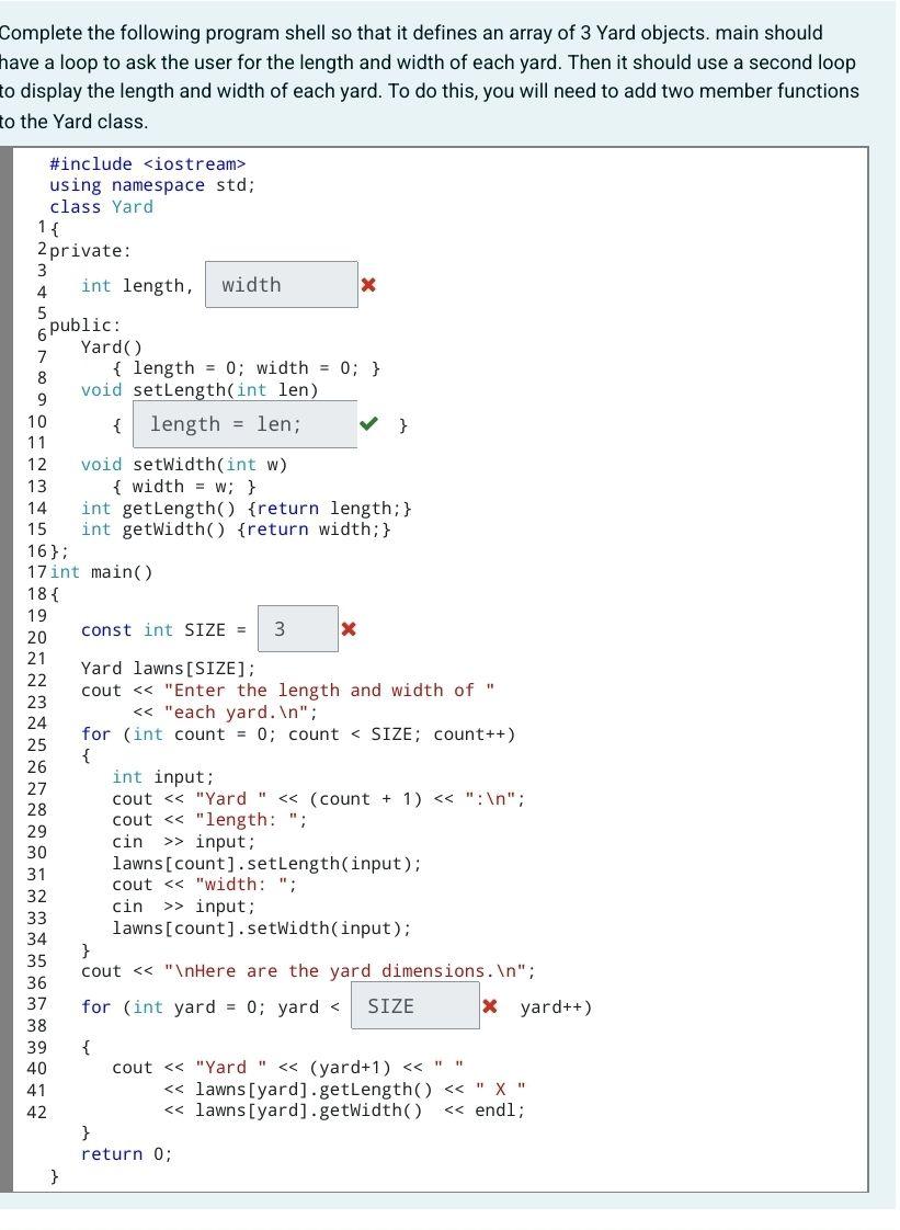 Complete The Following Program Shell So That It Defines An Array Of 3 Yard Objects Main Should Nave A Loop To Ask The U 1
