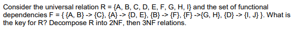 Consider The Universal Relation R A B C D E F G H I And The Set Of Functional Dependencies F A B C A D E B 1