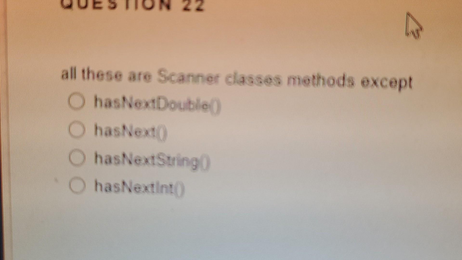 All These Are Scann Of Classes Methods Except Has Nexdouble Hastiext Hasnextstring Hasnextlnt 1