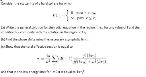 Consider The Scattering Of A Hard Sphere For Which V R O Para R Ro Para Rsro A Write The General Solution For 1
