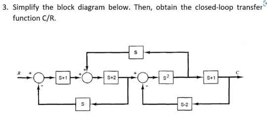 3 Simplify The Block Diagram Below Then Obtain The Closed Loop Transfer Function C R 1