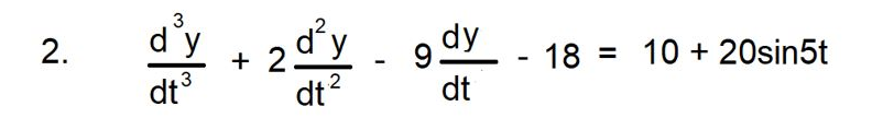 2 Dt3d3y 2dt2d2y 9dtdy 18 10 20sin5t 1