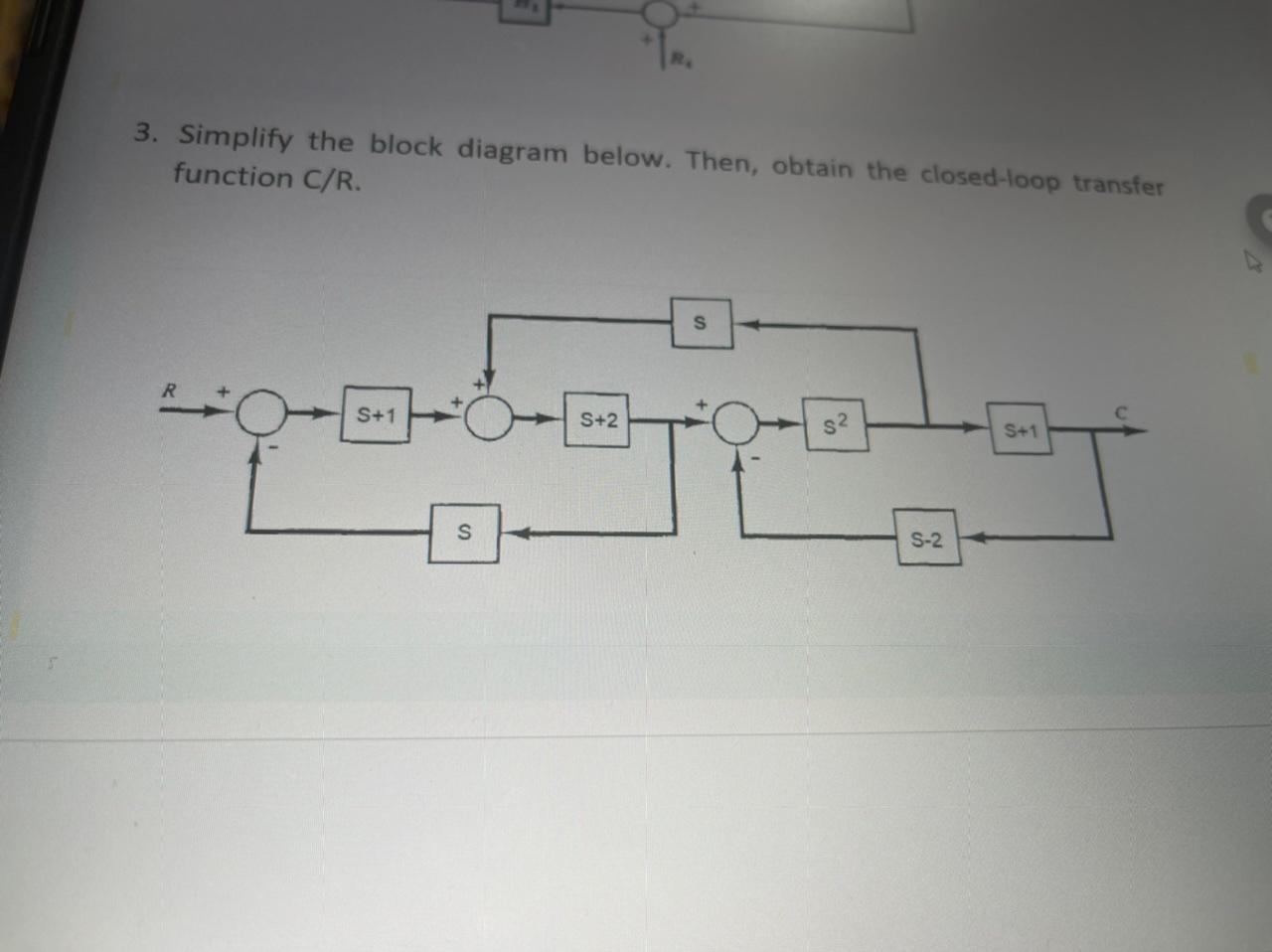 3 Simplify The Block Diagram Below Then Obtain The Closed Loop Transfer Function C R 1