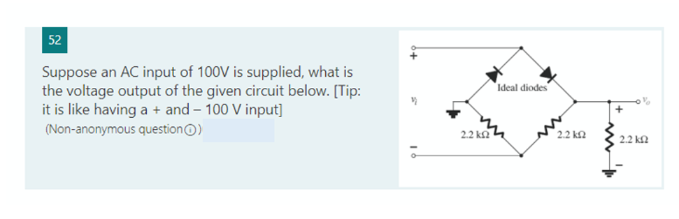 Suppose An Ac Input Of 100 V Is Supplied What Is The Voltage Output Of The Given Circuit Below Tip It Is Like Having 1