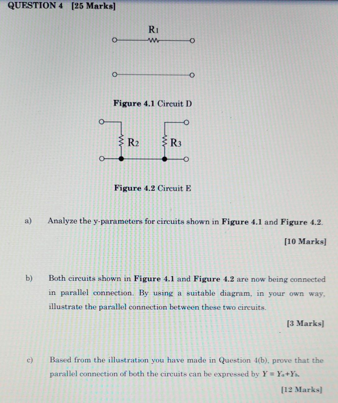 Question 4 25 Marks Figure 4 1 Circuit D Figure 4 2 Circuit E A Analyze The Y Parameters For Circuits Shown In Figure 1