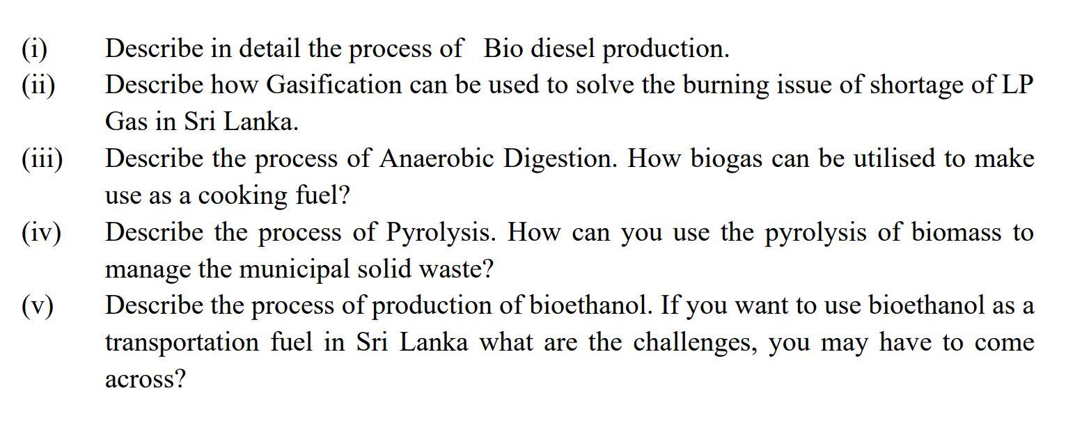I Describe In Detail The Process Of Bio Diesel Production Ii Describe How Gasification Can Be Used To Solve The Bur 1