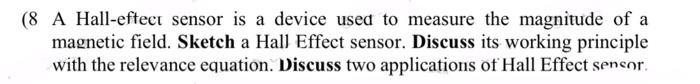 8 A Hall Eftect Sensor Is A Device Used To Measure The Magnitude Of A Magnetic Field Sketch A Hall Effect Sensor Disc 1