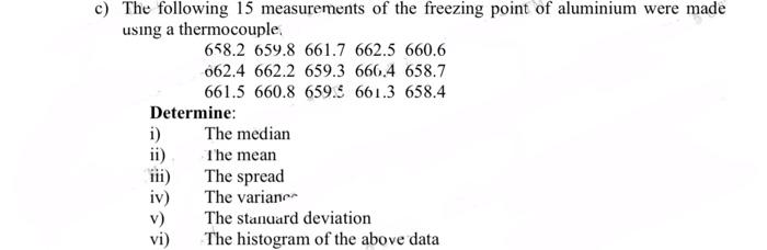 C The Following 15 Measurements Of The Freezing Point Of Aluminium Were Made Using A Thermocouple Determine I The Me 1