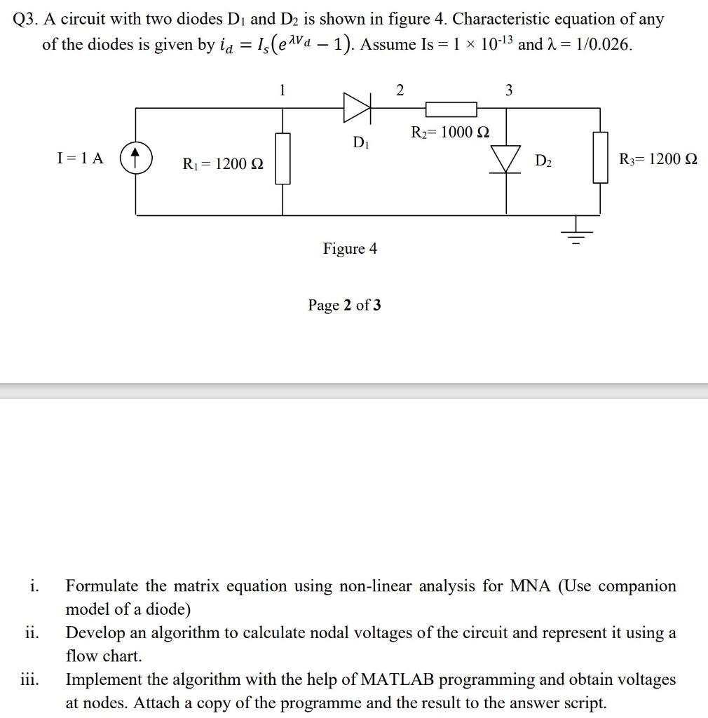 Q3 A Circuit With Two Diodes D1 And D2 Is Shown In Figure 4 Characteristic Equation Of Any Of The Diodes Is Given By 1