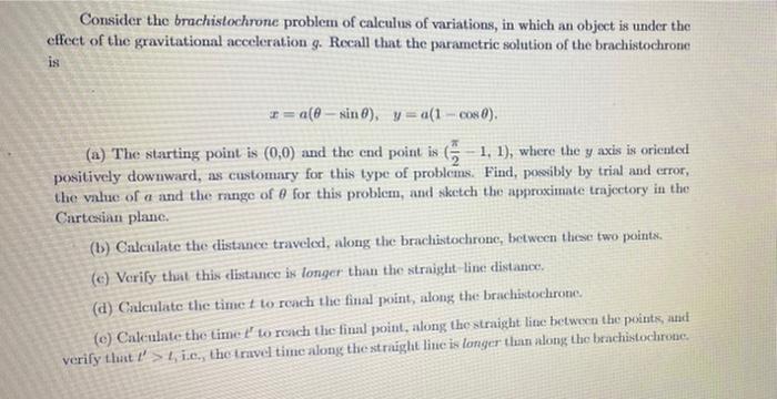 Consider The Brachistochronie Problem Of Calculus Of Variations In Which An Object Is Under The Effect Of The Gravitati 1