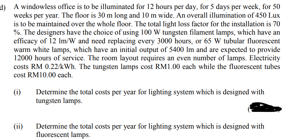 A Windowless Office Is To Be Illuminated For 12 Hours Per Day For 5 Days Per Week For 50 Weeks Per Year The Floor Is 1