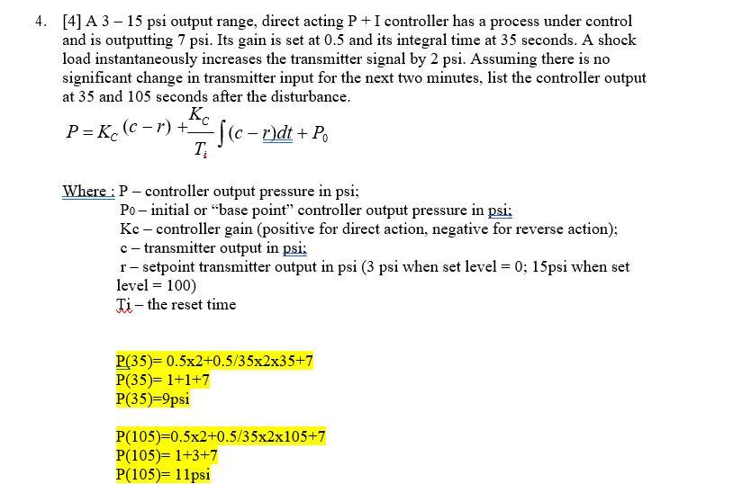4 A 3 15 Psi Output Range Direct Acting P I Controller Has A Process Under Control And Is Outputting 7 Psi Its Gain 1