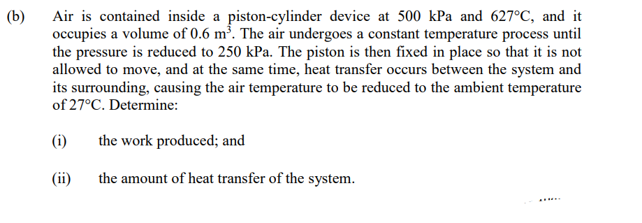 Air Is Contained Inside A Piston Cylinder Device At 500kpa And 627 C And It Occupies A Volume Of 0 6 M3 The Air Underg 1