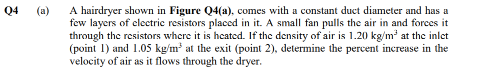 A Hairdryer Shown In Figure Q4 A Comes With A Constant Duct Diameter And Has A Few Layers Of Electric Resistors Placed 1