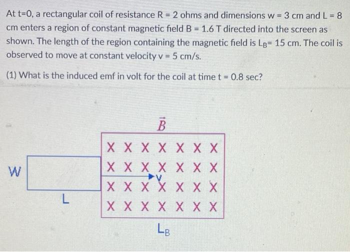 What Is The Induced Emf In Volts For The Coil At Time T 0 8 Sec What Is The Current In The Coil In Ampere At Time T 0 1